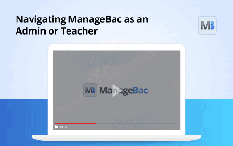 Navigating ManageBac as an Admin or Teacher