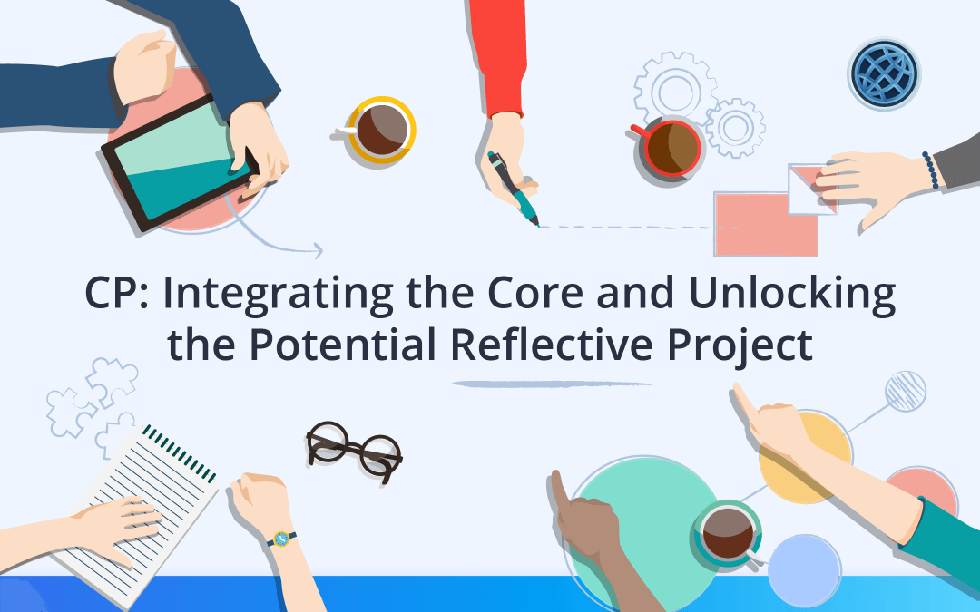 IBCP: Integrating the Core and Unlocking the Potential Reflective Project