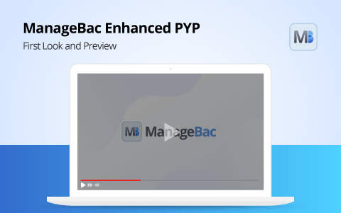 ManageBac Enhanced PYP: First Look & Preview