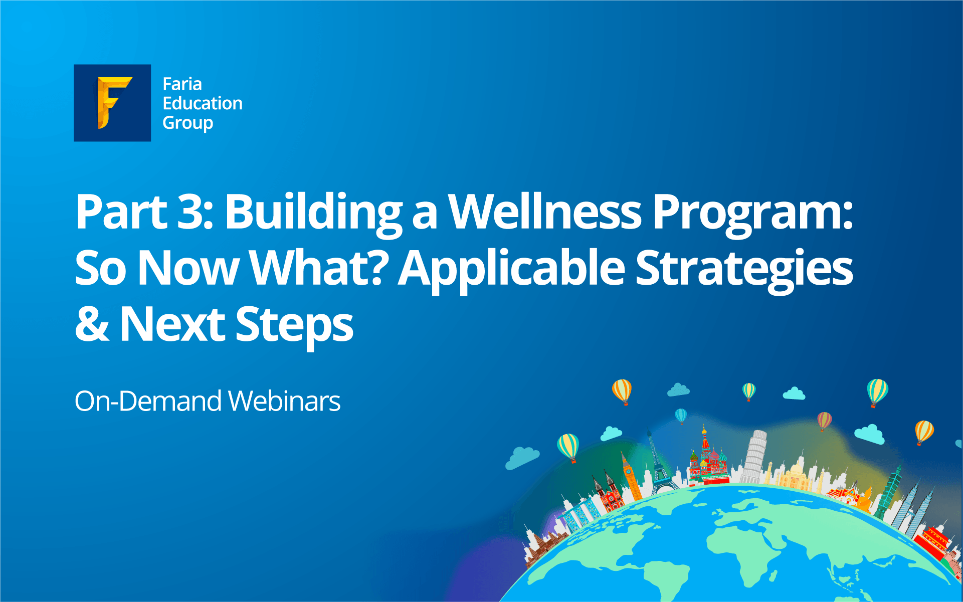Part 3: Building a Wellness Program: So Now What? Applicable Strategies & Next Steps