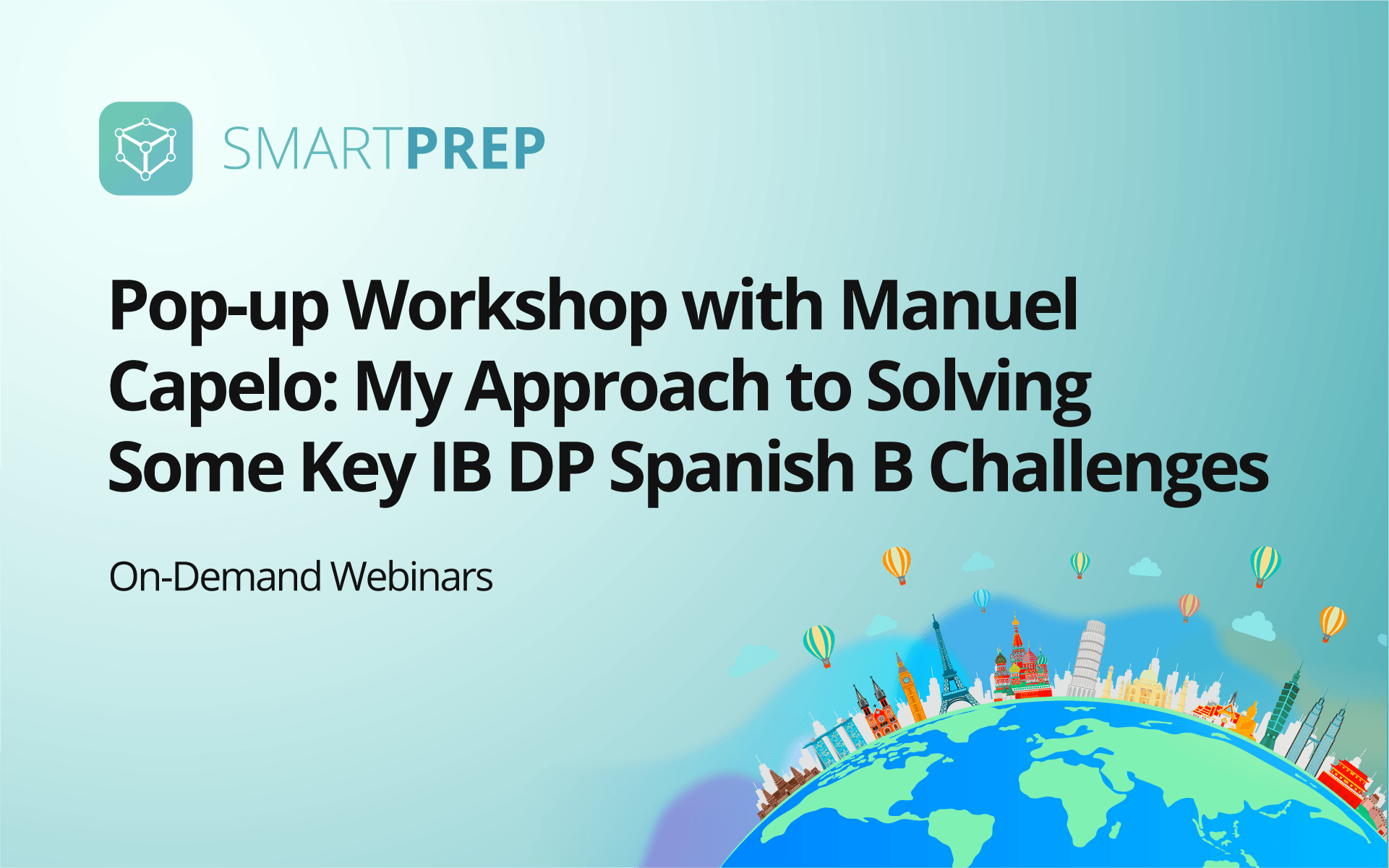 Pop-up workshop with Manuel Capelo: My approach to solving some key IBDP Spanish B challenges