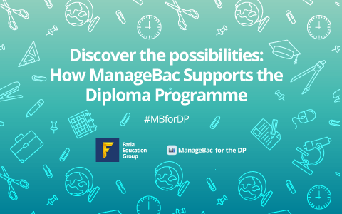 Discover the Possibilities: How ManageBac Supports the Diploma Programme