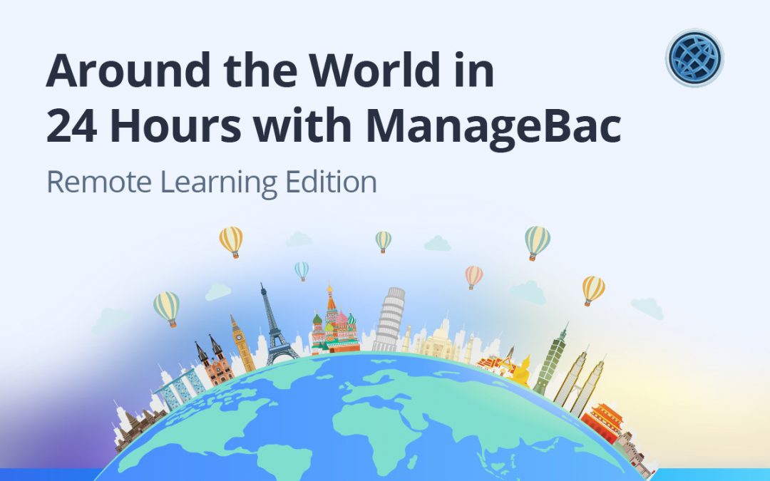 Around the World in 24 Hours with ManageBac: Remote Learning Edition!