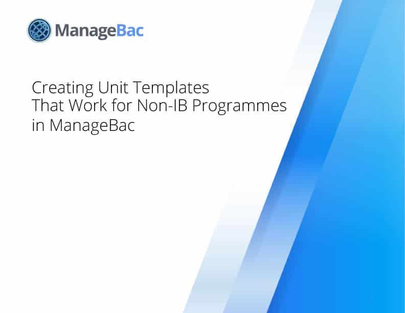 Creating Unit Templates That Work for Non-IB Programmes in ManageBac