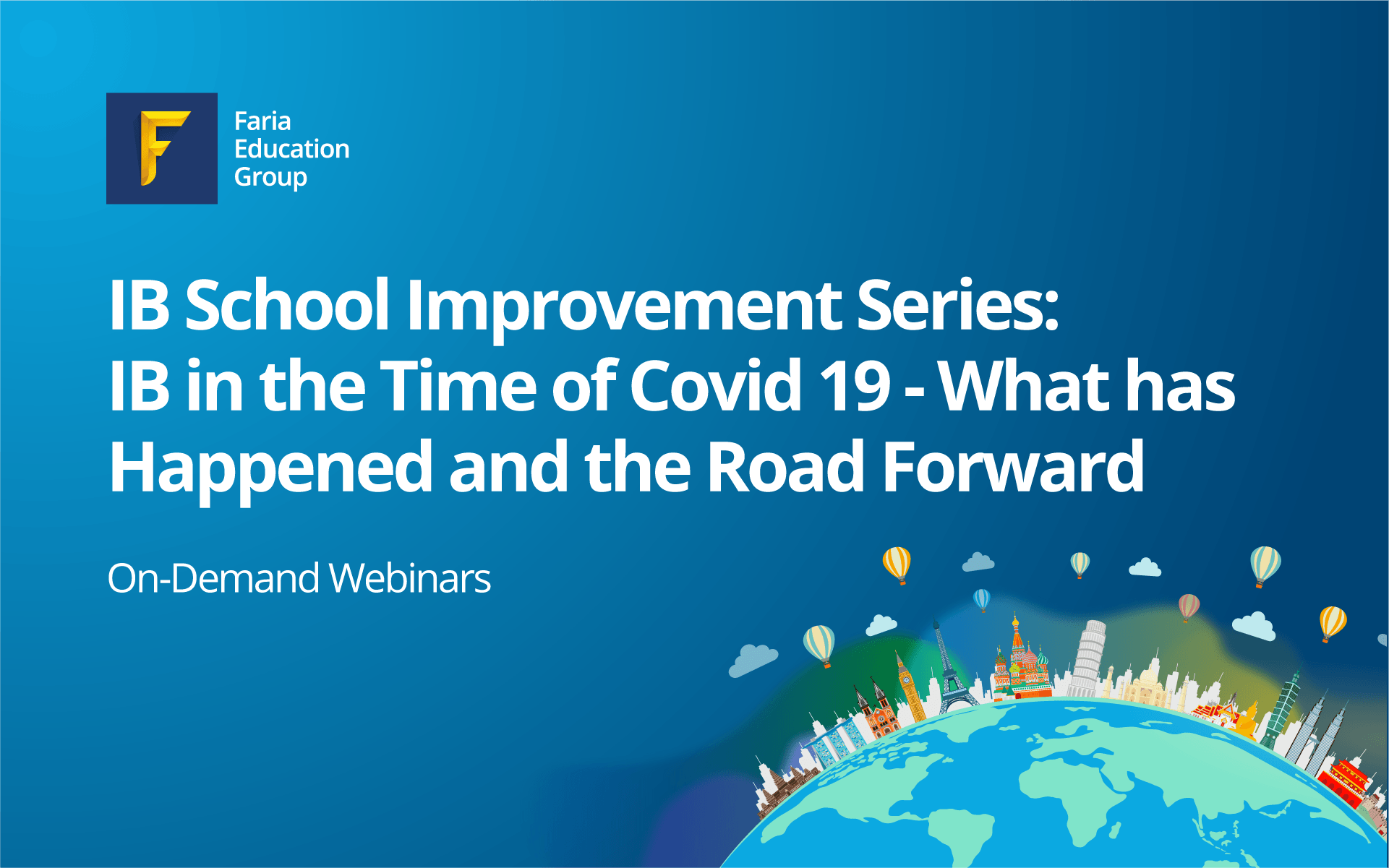 IB School Improvement Series: IB in the Time of Covid 19 – What has happened and the Road Forward
