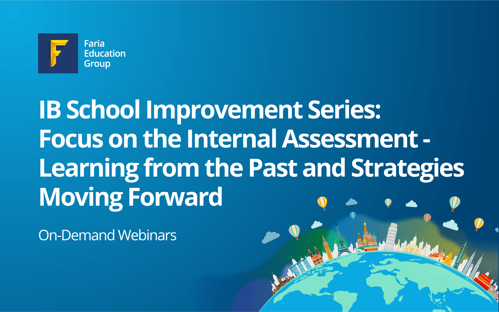 IB School Improvement Series: Focus on the Internal Assessment – Learning from the Past and Strategies Moving Forward