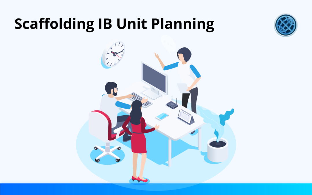 ManageBac Unit Planners – Scaffolding Teacher Planning across the IB Continuum