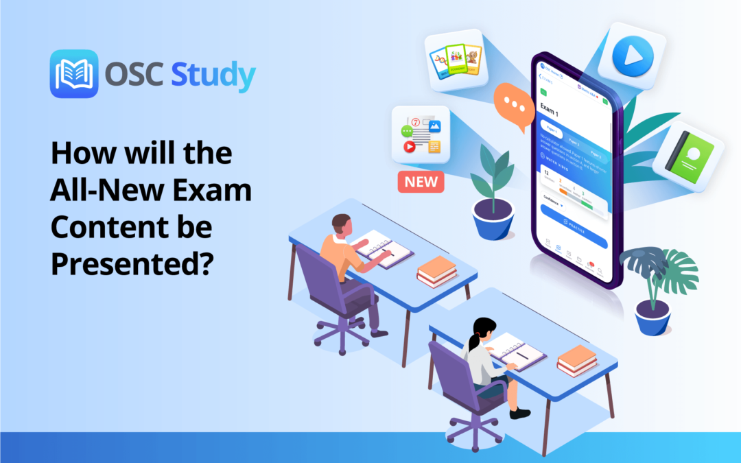 OSC Study – How will the all-new exam content be presented?